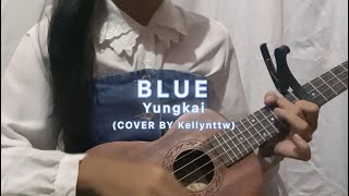 Blue - Yungkai (Ukulele Cover)