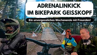 Wochenende im Bikepark Geisskopf mit Freunden || Tag 1 || Adrenalin und gute Laune!!