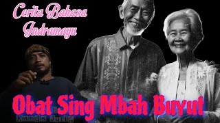 Obat Sing Mbah Buyut - Cerita Bahasa Indramayu