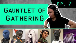 Gauntlet of Gathering Ep. 7 (DnD Campaign | Tales of Tarin)