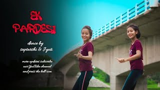 Ek Pardesi Mera Dil Le Gaya || Cover by saptarshi & Jyoti || Saptarshi Choreography Ek Pardesi