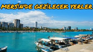 MERSİN'DE GEZİLECEK YERLER