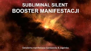 Subliminal SILENT BOOSTER MANIFESTACJI, Ty zawsze dostajesz to czego pragniesz! Natychmiast!