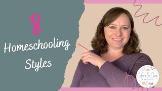 HOMESCHOOLING STYLES AND METHODS | 8 Popular Homeschool Styles | How to Start Homeschooling | Part 4