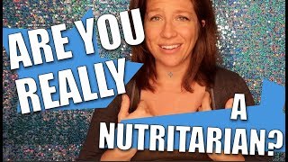 Are You Really A Nutritarian?