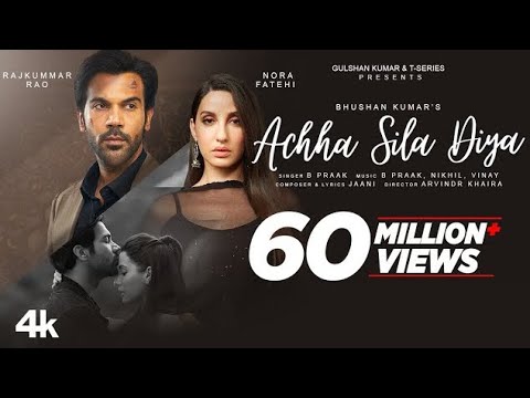 Achha Sila Diya | Jaani & B Praak Feat. Nora Fatehi & Rajkummar Rao ...