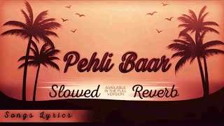 Pehli Baar - [Slowed and Reverb] by Javed Ali @T-Series