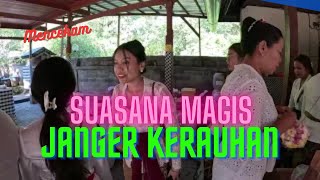 Suasana magic terjadi ketika janger kerauhan