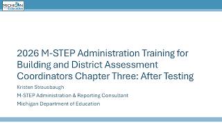 Spring 2026 M-STEP Administration Training, Chapter 3: After Testing