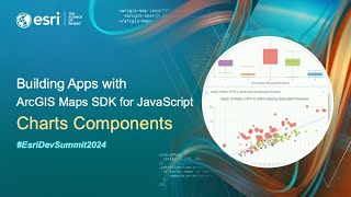 Building Apps with ArcGIS Maps SDK for JavaScript Charts Components | #EsriDevSummit2024