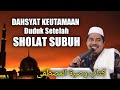 Keutamaan Duduk Setelah Sholat Subuh | Kajian Kitab Wasiatul Mustofa ° KH Fakhruddin Al Bantani