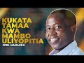 life wisdom kukata tamaa kwa mambo uliyopitia joel nanauka