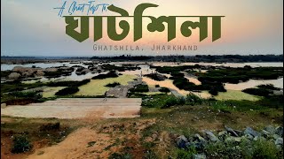 A SHORT TRIP TO GHATSHILA | Shuvam Banerjee