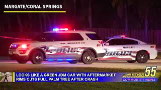 Unique car gets wrecked after slashing big palm tree, Deadly crash under investigation in Margate