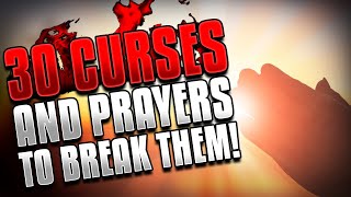 30 Types of Curses and PRAYER For Breaking All Of Them!