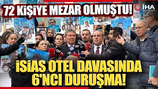 İsias Otel Davasının 6'ncı Duruşması Başladı