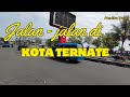 Jalan Jalan dikota Ternate | Kota Sejuta Pesona | Maluku Utara | Indonesia