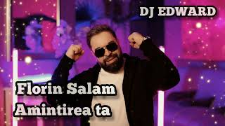 Florin Salam - Amintirea ta (DJ EDWARD)