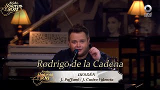 Desdén - Rodrigo de la Cadena - Noche, Boleros y Son