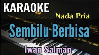 KARAOKE || SEMBILU BERBISA / IWAN SALMAN (Nada Pria)