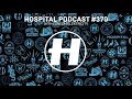 Hospital Records Podcast #370 with London Elektricity