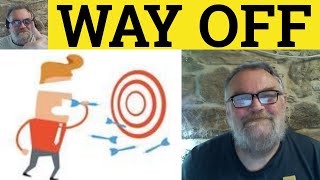 🔵Way Off Meaning - Long Way Off Examples - Way Out Definition - Vocabulary Builder 3-British English