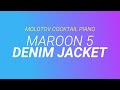 Denim Jacket - Maroon 5 cover by Molotov Cocktail Piano
