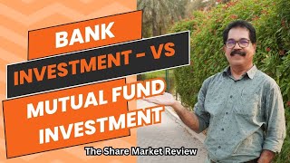 Bank Investment or Mutual Fund Investment: Which is Better for You?