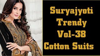 SURYAJYOTI TRENDY COTTON VOL-38 || 2018