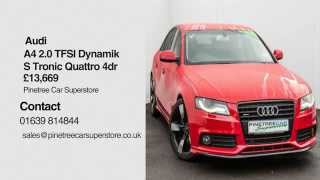 Pinetree car superstore reviews Audi A4 2.0 TFSI Dynamik S Tronic Quattro 4dr.