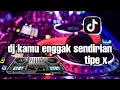 dj kamu nggak sendirian - tipe x ( DJ ADIGUN remix )