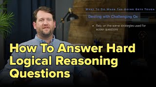 How To Answer Hard LSAT Logical Reasoning Questions