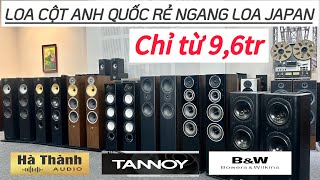 Các Mẫu Cột Anh Quốc Siêu Chất Giá chỉ 9tr | Loa Châu Âu Bãi Tại Hà Nội | Loa Bãi Châu Âu | B\u0026W 603