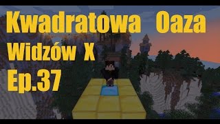 Kwadratowa Oaza ep.37 Widzów X (minecraft)