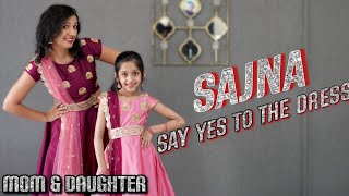 Sajna | Say yes to the dress | Badshah | Nivi and Ishanvi | mom daughter dance |