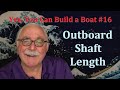 Yes, You Can Build a Boat #16 - Outboard Motor Shaft Size