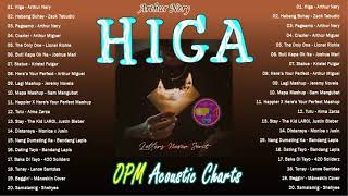 HIGA - Arthur Nery | Bagong Chill Acoustic OPM Nonstop Charts 2021 | Adie, Decem