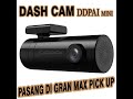 dash cam DDPAI mini, pasang dashcam di gran max pickup ini hasilnya