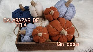 COMO HACER CALABAZAS DE TELA SIN COSTURA 🍂🍁