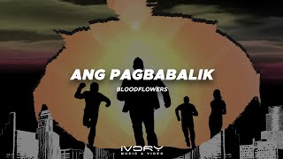 Bloodflowers - Ang Pagbabalik (Official Visualizer)