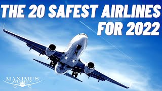 The List Of The 20 Safest Airlines In The World  For 2022