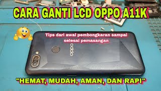 Cara Bongkar dan Pasang LCD Oppo A11k (Untuk Pemula Agar Hemat, Mudah, Cepat dan Aman).