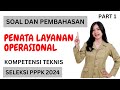 PART 1 TES PENATA LAYANAN OPERASIONAL PPPK 2024 P3K - CONTOH SOAL PEMBAHASAN - KOMPETENSI TEKNIS