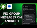 How To Fix Group Messages On Android