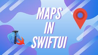 SwiftUI Tutorial - MapKit and Maps