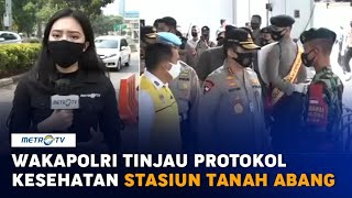 Wakapolri Tinjau Protokol Kesehatan di Stasiun Tanah Abang