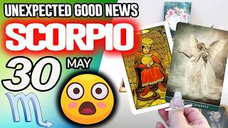 Scorpio ♏😃UNEXPECTED GOOD NEWS😲 horoscope for today MAY 30 2026 ♏ #scorpio tarot MAY
