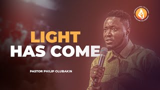 LIGHT HAS COME - Philip Olubakin