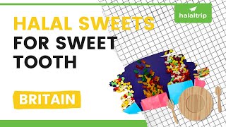 Halal Sweets to Look Out For Every Sweet Tooth in the UK! | Food Guide