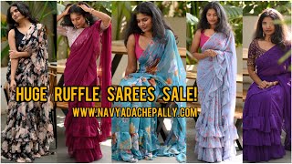 Huge Ruffle Sarees Sale | www.navyadachepally.com | Ruffle Sarees Sale